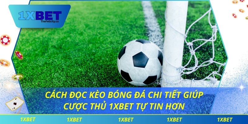 So sánh các loại kèo giúp lựa chọn chiến lược phù hợp cho từng trận