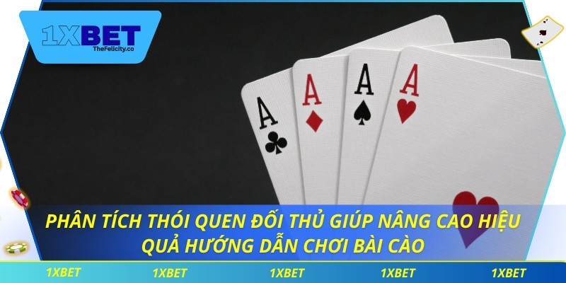 Hướng Dẫn Chơi Bài Cào Để Tối Ưu Tỷ Lệ Thắng Trên 1xbet Phân tích thói quen đối thủ giúp nâng cao hiệu quả hướng dẫn chơi bài cào
